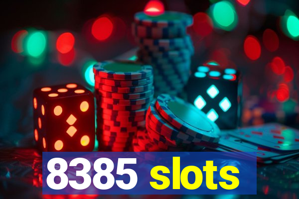 8385 slots